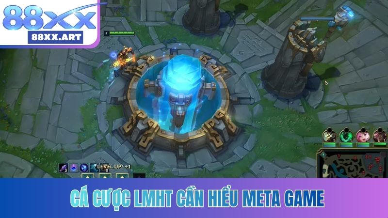 Cá cược LMHT cần hiểu meta game