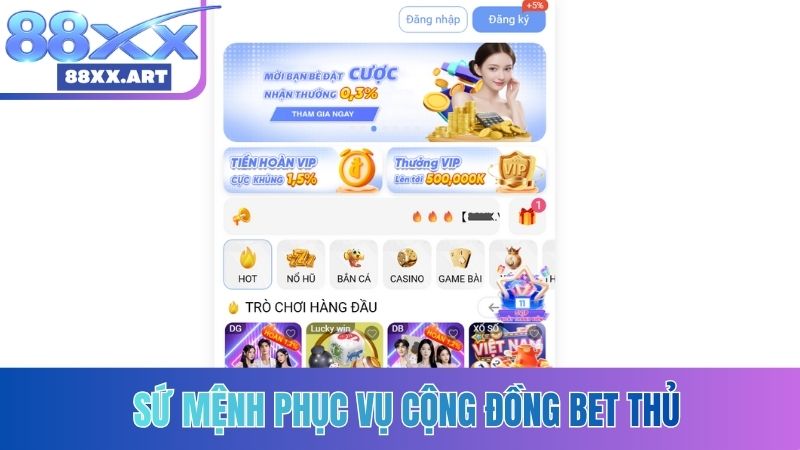 Sứ mệnh phục vụ cộng đồng bet thủ