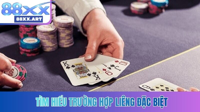 Tìm hiểu trường hợp Liêng đặc biệt